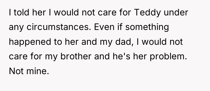 I told her I would not care for Teddy under...