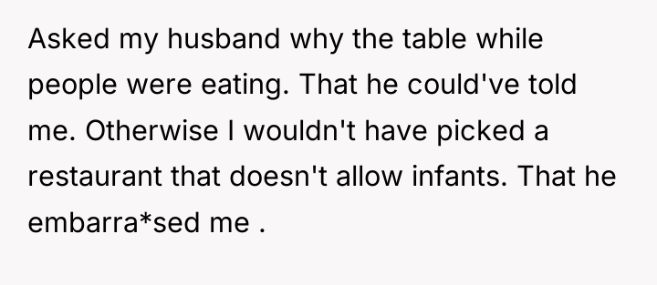 Asked my husband why the table while people were eating....