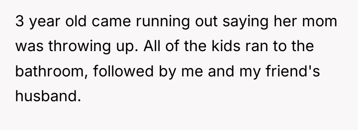 3 year old came running out saying her mom was...