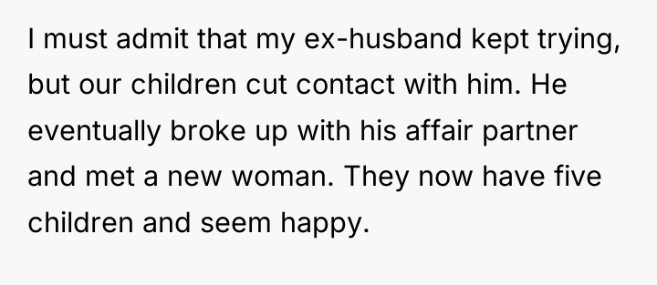 I must admit that my ex-husband kept trying, but our...