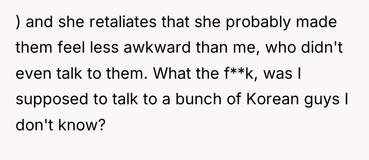 ) and she retaliates that she probably made them feel...