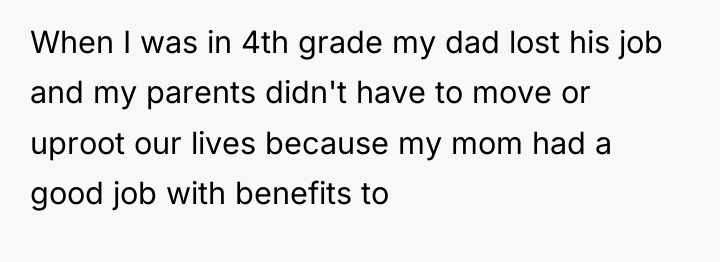 When I was in 4th grade my dad lost his...