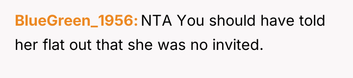 BlueGreen_1956 NTA You should have told her flat out that...