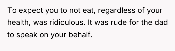 To expect you to not eat, regardless of your health,...