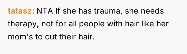 tatasz NTA If she has trauma, she needs therapy, not...