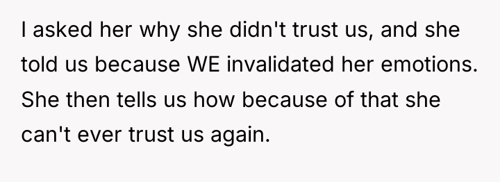 I asked her why she didn't trust us, and she...