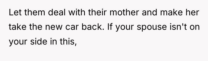Let them deal with their mother and make her take...