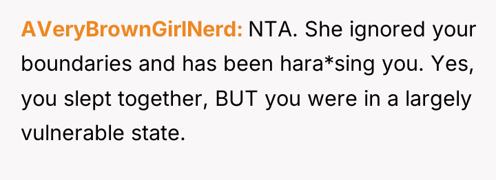 AVeryBrownGirlNerd NTA. She ignored your boundaries and has been hara*sing...