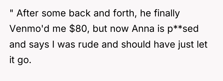 " After some back and forth, he finally Venmo'd me...