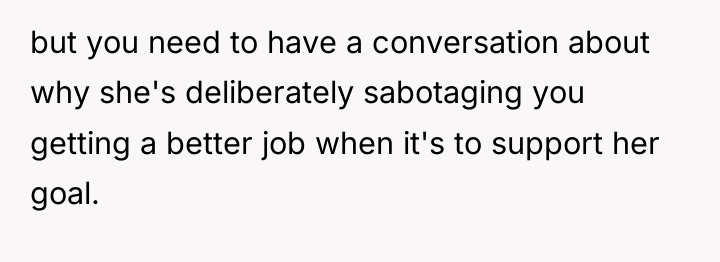 but you need to have a conversation about why she's...