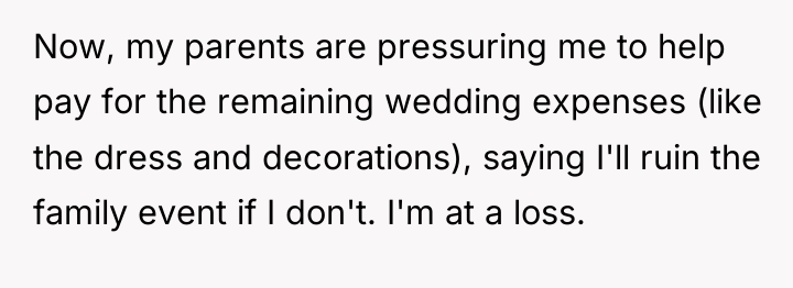 Now, my parents are pressuring me to help pay for...