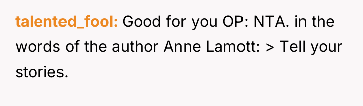 talented_fool Good for you OP: NTA. in the words of...