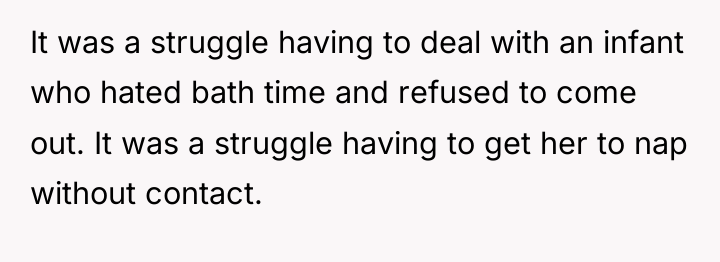 It was a struggle having to deal with an infant...