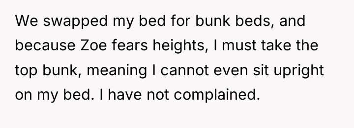 We swapped my bed for bunk beds, and because Zoe...