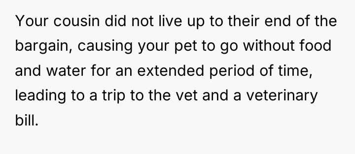 Your cousin did not live up to their end of...