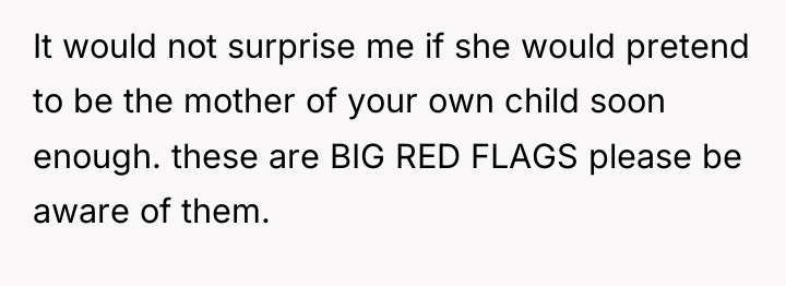 It would not surprise me if she would pretend to...