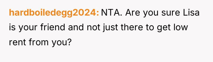 hardboiledegg2024 NTA. Are you sure Lisa is your friend and...