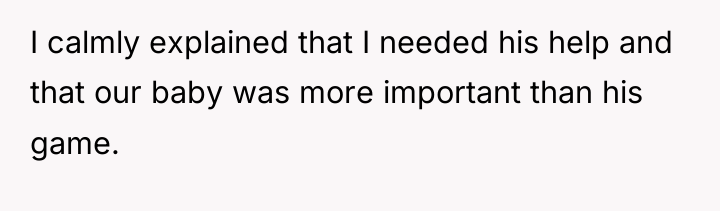 I calmly explained that I needed his help and that...