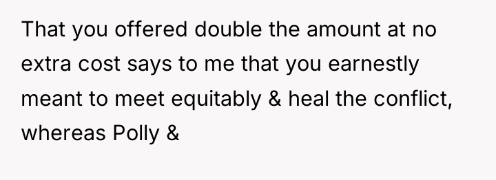 That you offered double the amount at no extra cost...