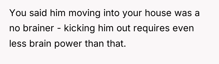 You said him moving into your house was a no...