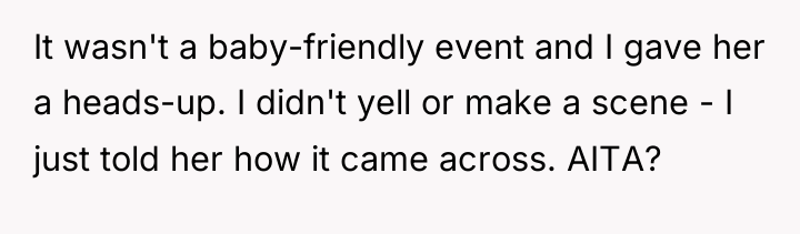 It wasn't a baby-friendly event and I gave her a...