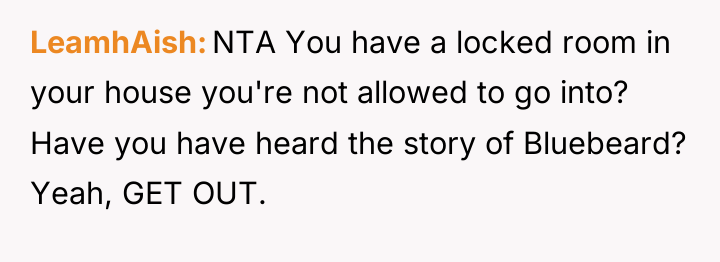 LeamhAish NTA You have a locked room in your house...