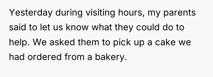 Yesterday during visiting hours, my parents said to let us...