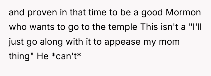 and proven in that time to be a good Mormon...