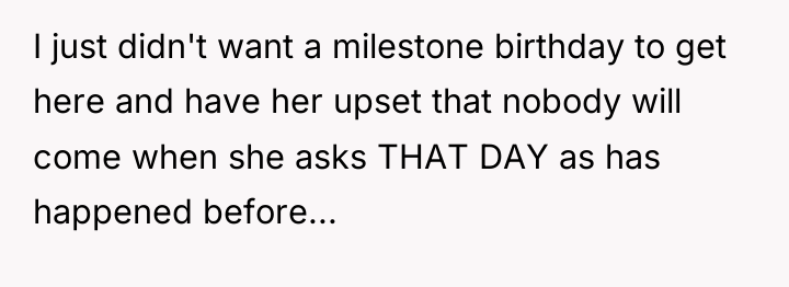 I just didn't want a milestone birthday to get here...
