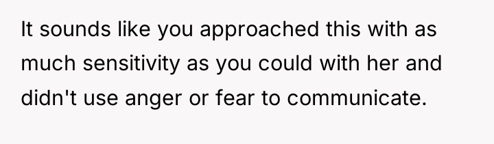 It sounds like you approached this with as much sensitivity...