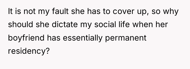 It is not my fault she has to cover up,...