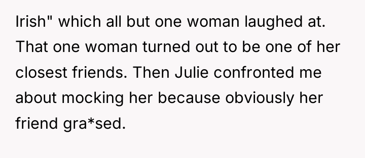 Irish" which all but one woman laughed at. That one...