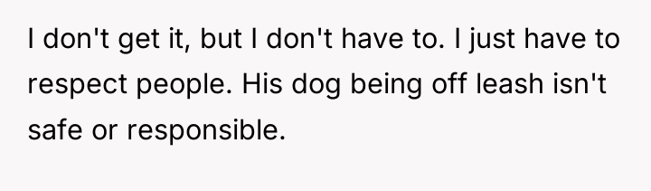 I don't get it, but I don't have to. I...