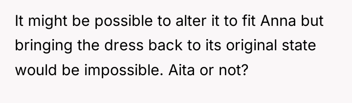 It might be possible to alter it to fit Anna...
