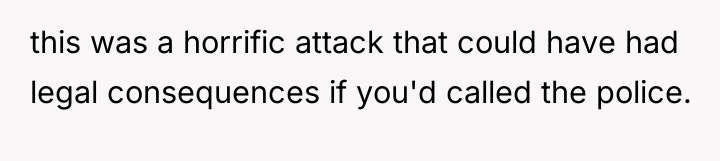 this was a horrific attack that could have had legal...
