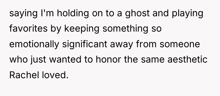 saying I'm holding on to a ghost and playing favorites...