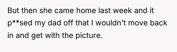 But then she came home last week and it p**sed...