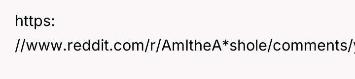 https: //www.reddit.com/r/AmItheA*shole/comments/y3tkp8/-/isa91nd