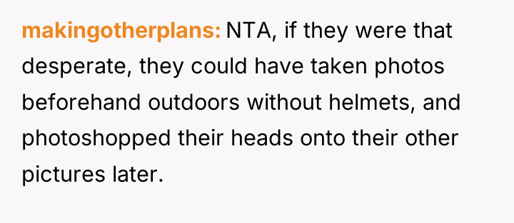 makingotherplans NTA, if they were that desperate, they could have...