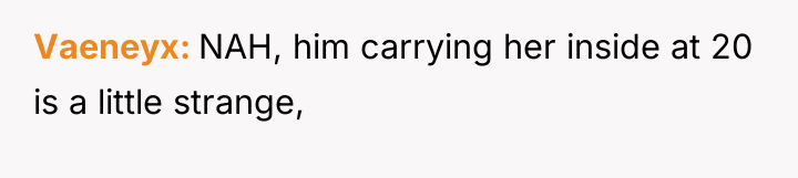 Vaeneyx NAH, him carrying her inside at 20 is a...