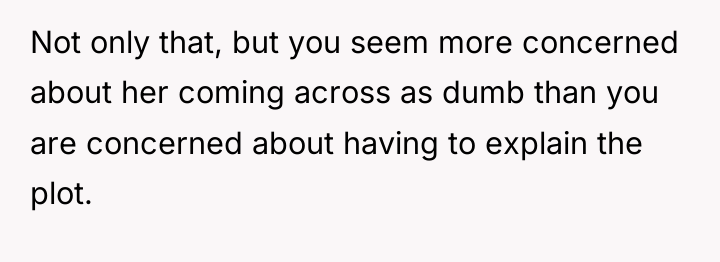 Not only that, but you seem more concerned about her...
