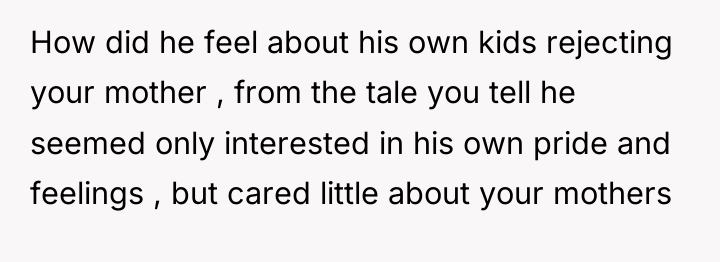 How did he feel about his own kids rejecting your...