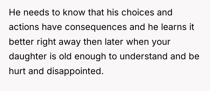 He needs to know that his choices and actions have...