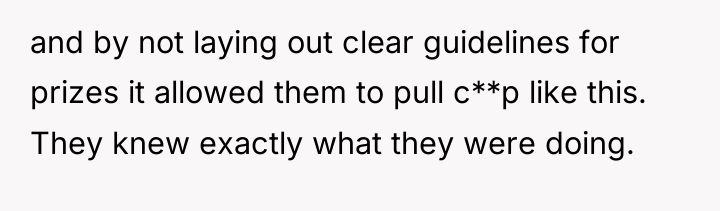 and by not laying out clear guidelines for prizes it...