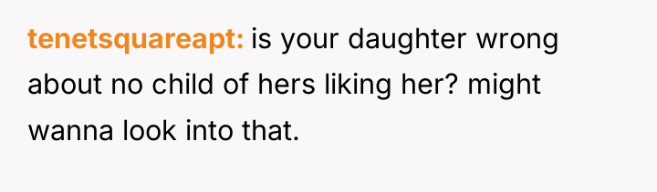 tenetsquareapt is your daughter wrong about no child of hers...