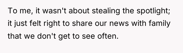 To me, it wasn't about stealing the spotlight; it just...