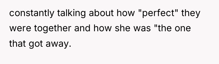 constantly talking about how "perfect" they were together and how...