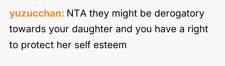 yuzucchan NTA they might be derogatory towards your daughter and...