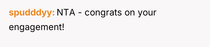 spudddyy NTA - congrats on your engagement!