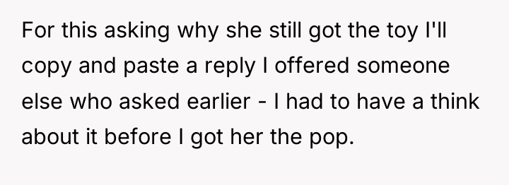 For this asking why she still got the toy I'll...